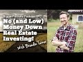 Investing in Real Estate with No Money Down | BiggerPockets Podcast #92