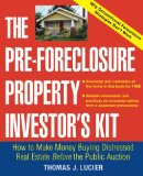 Read more about the article The Pre-Foreclosure Property Investor’s Kit: How to Make Money Buying Distressed Real Estate — Before the Public Auction