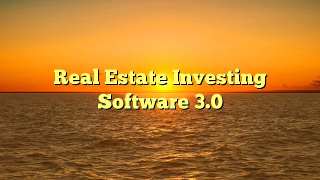 Read more about the article Real Estate Investing Software 3.0